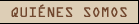 Qui�nes Somos